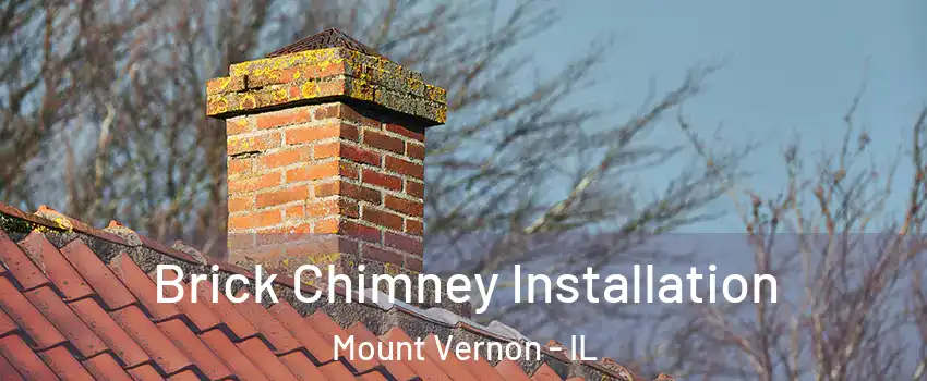  Brick Chimney Installation Mount Vernon - IL