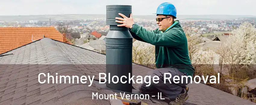  Chimney Blockage Removal Mount Vernon - IL