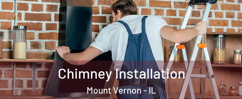  Chimney Installation Mount Vernon - IL