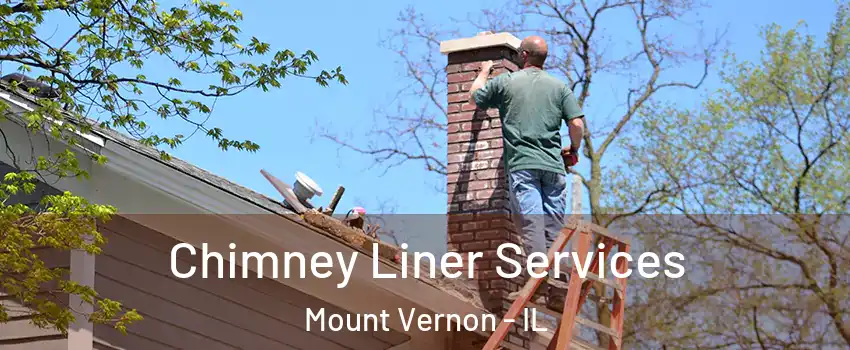  Chimney Liner Services Mount Vernon - IL