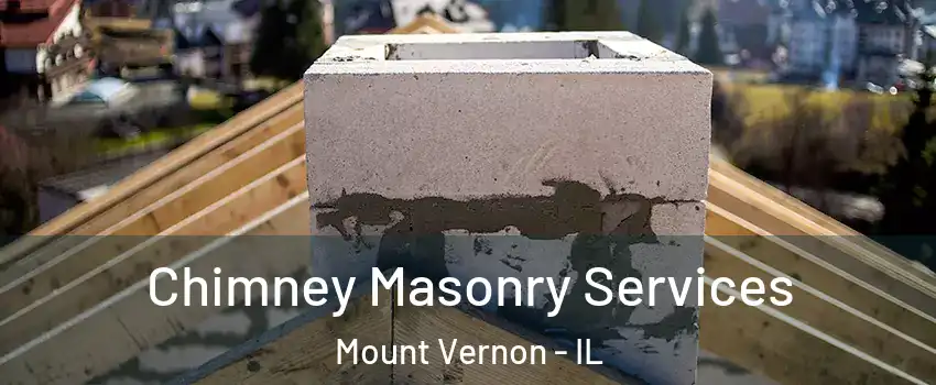  Chimney Masonry Services Mount Vernon - IL