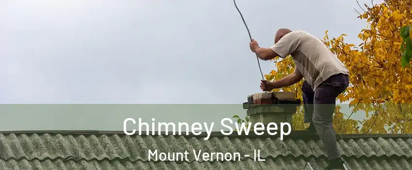  Chimney Sweep Mount Vernon - IL