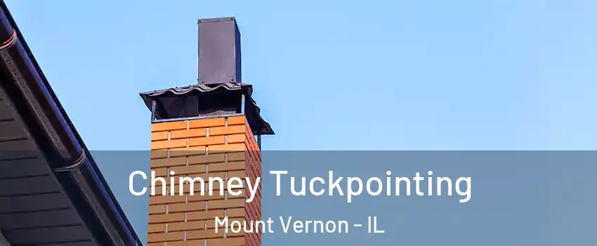 Chimney Tuckpointing Mount Vernon - IL