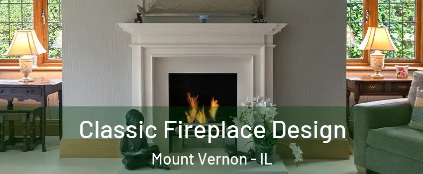  Classic Fireplace Design Mount Vernon - IL