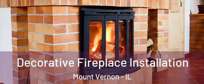  Decorative Fireplace Installation Mount Vernon - IL