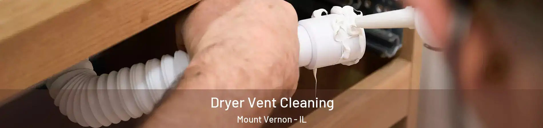  Dryer Vent Cleaning Mount Vernon - IL