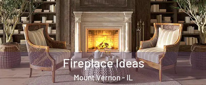  Fireplace Ideas Mount Vernon - IL