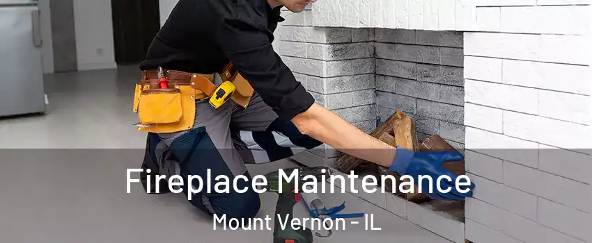  Fireplace Maintenance Mount Vernon - IL