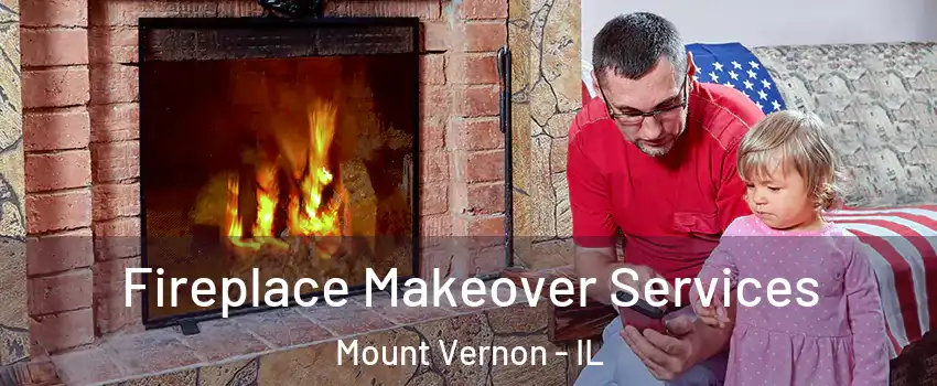  Fireplace Makeover Services Mount Vernon - IL