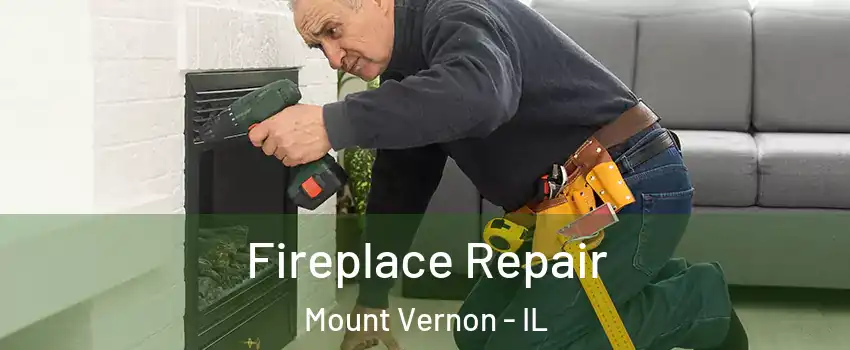  Fireplace Repair Mount Vernon - IL