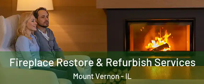  Fireplace Restore & Refurbish Services Mount Vernon - IL
