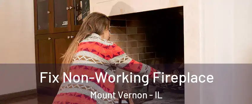  Fix Non-Working Fireplace Mount Vernon - IL