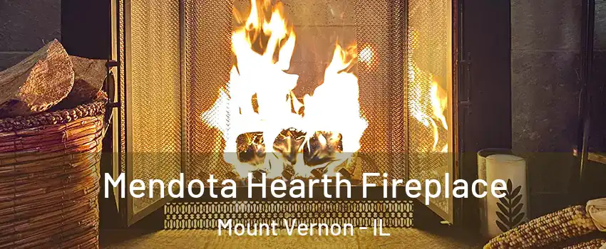  Mendota Hearth Fireplace Mount Vernon - IL
