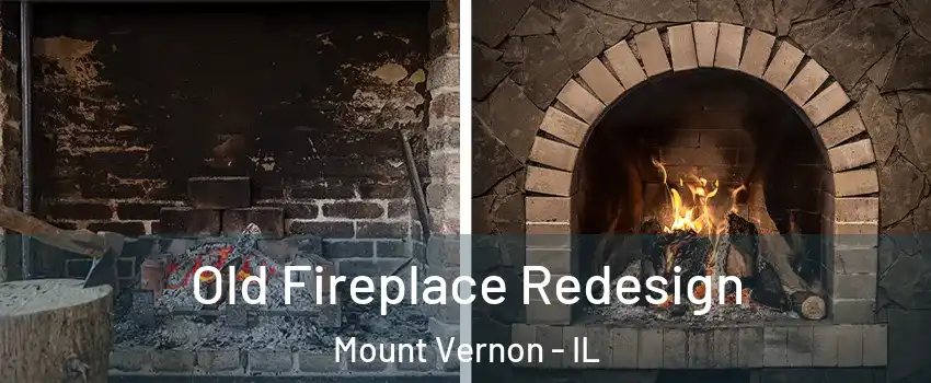  Old Fireplace Redesign Mount Vernon - IL