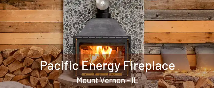  Pacific Energy Fireplace Mount Vernon - IL