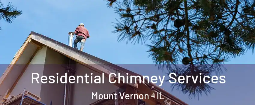  Residential Chimney Services Mount Vernon - IL
