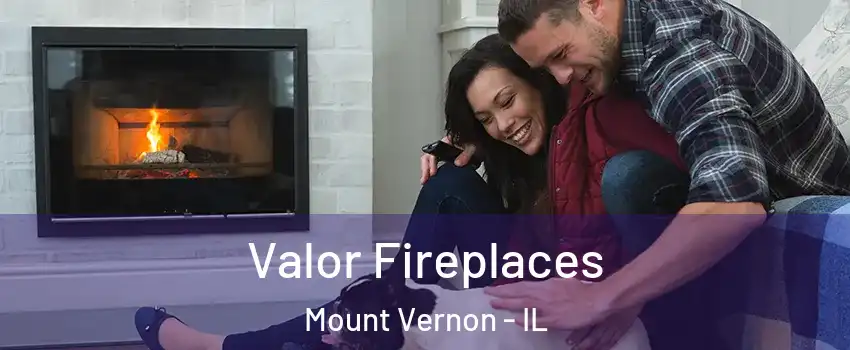  Valor Fireplaces Mount Vernon - IL
