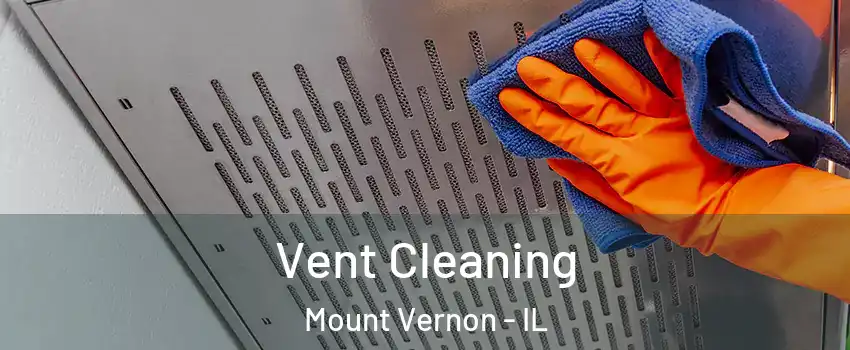  Vent Cleaning Mount Vernon - IL
