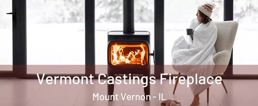  Vermont Castings Fireplace Mount Vernon - IL