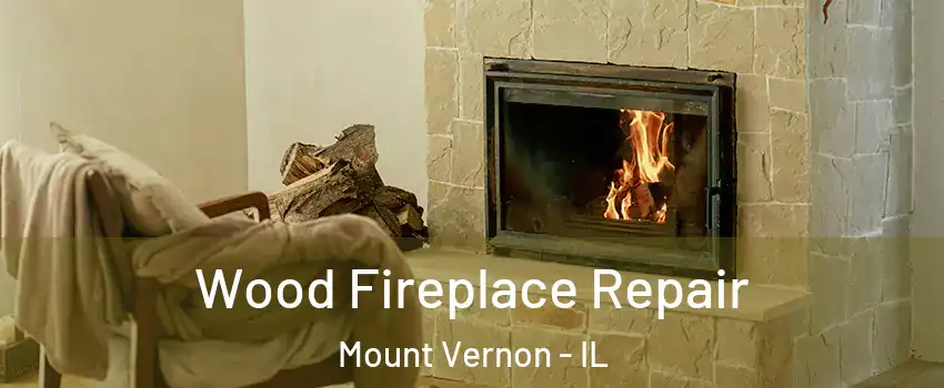  Wood Fireplace Repair Mount Vernon - IL